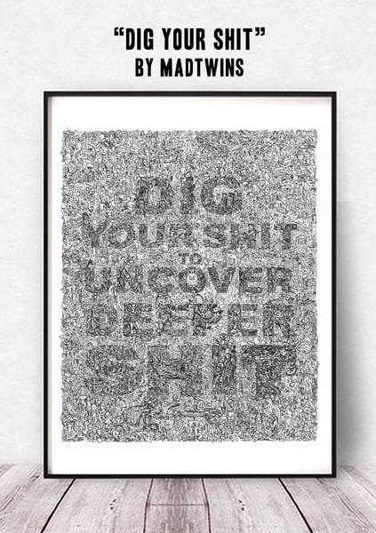 Image of Dig Your shit Art Print by Mad Twins