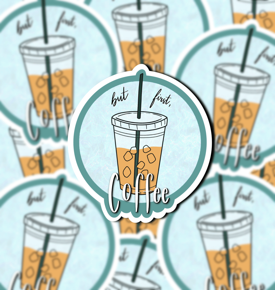 Image of But First, Coffee Sticker