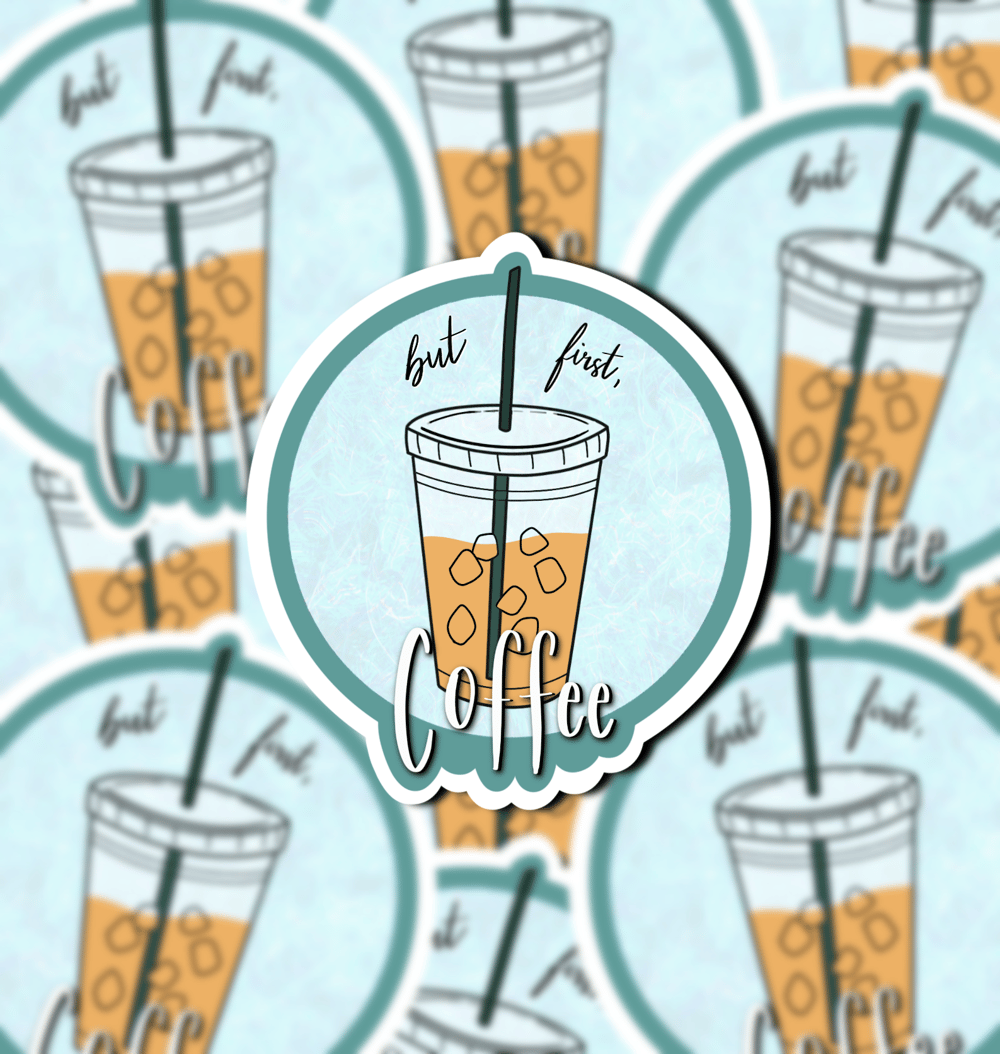 Image of But First, Coffee Sticker