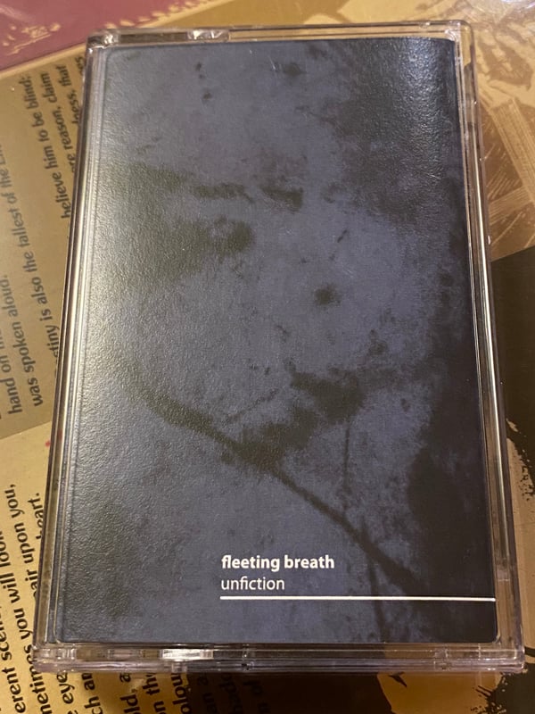 Image of Fleeting Breath - Unfiction (Cassette)