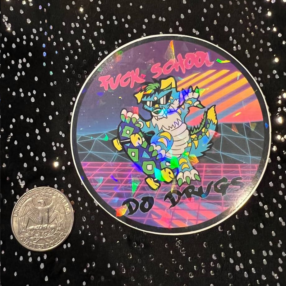 Image of Holographic Vinyl Sticker: Fuck School, Do Drugs