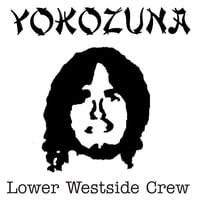 Image 1 of YOKOZUNA 'LOWER WESTSIDE CREW' 7"
