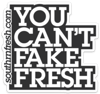 YOU CAN'T FAKE FRESH Decal 