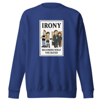 Image 3 of Unisex Irony Premium Sweatshirt