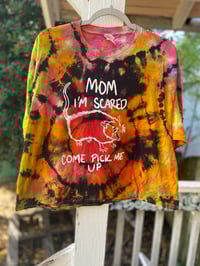 Image 1 of XL Mom I'm Scared Come Pick Me Up REVERSE Tie Dye Shirt E2