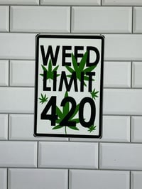 Image 2 of Weed Limit 420 Sign.