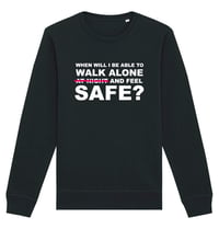 Image 2 of Pre Sale When Will I Feel Safe? Sweatshirt