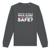 Pre Sale When Will I Feel Safe? Sweatshirt