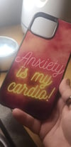 ANXIETY IS MY CARDIO phone case