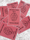 "No Such Thing as a Female Brain" Stickers