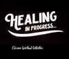 Healing in Progress.