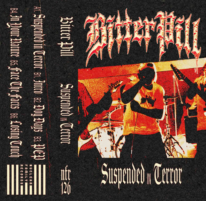 Image of NFR126 - Bitter Pill "Suspended In Terror" Cassette