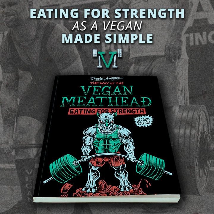 Image of THE WAY OF THE VEGAN MEATHEAD: EATING FOR STRENGTH (Second Edition) Paperback Book