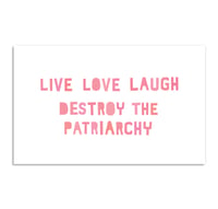 Image 1 of LIVE LOVE LAUGH & DESTROY THE PATRIARCHY tea Towel