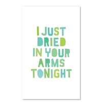 Image 1 of I JUST DRIED IN YOUR ARMS TONIGHT Tea Towel