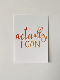 Actually, I Can Art Print