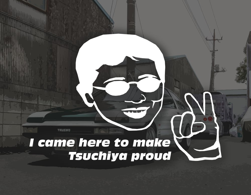 Image of Make Tsuchiya proud 8” decal