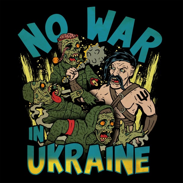 Image of Zombies No war in Ukraine T-Shirt