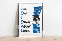 All Day I Dream About Shoes Poster