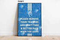 Image 2 of Funny Posters - 'Please Remove Your Trainers and Don't Take a Better Pair When You Leave' New Design