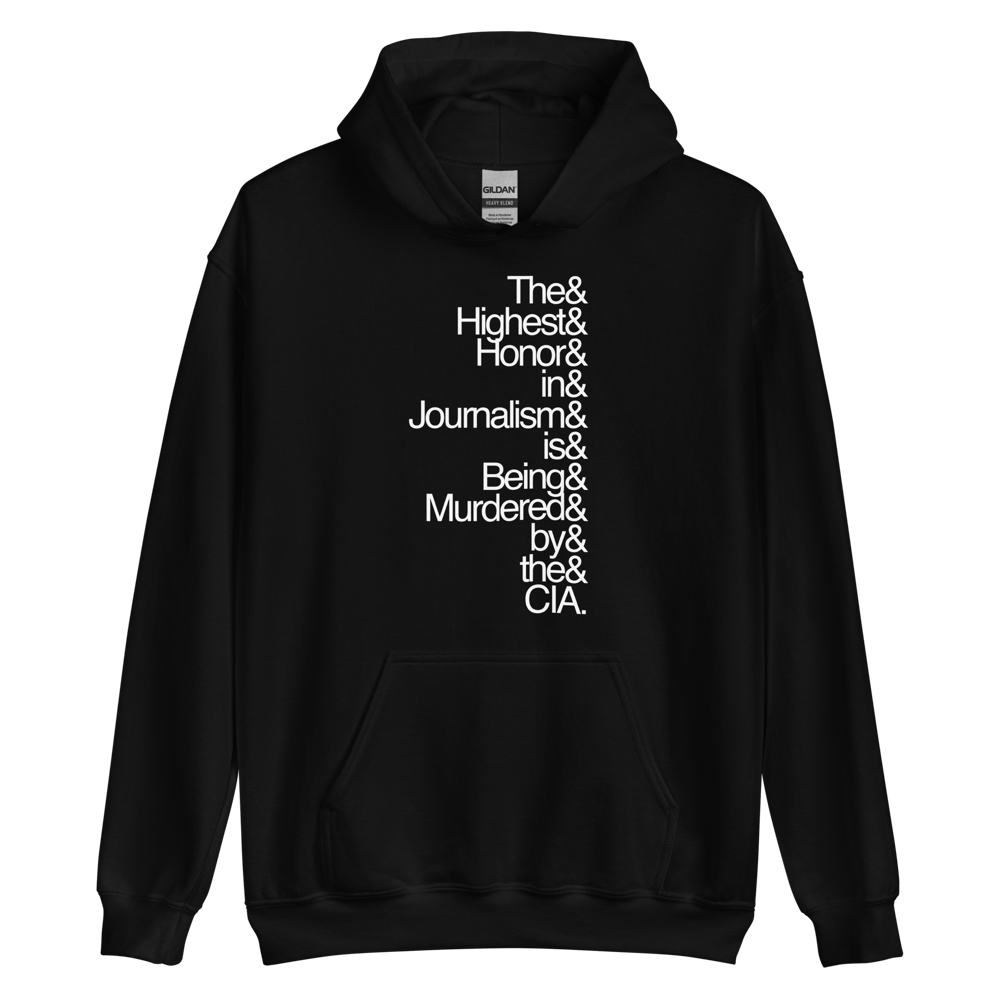 The Original "The Highest Honor In Journalism Is Being Murdered By The CIA" Hoodie