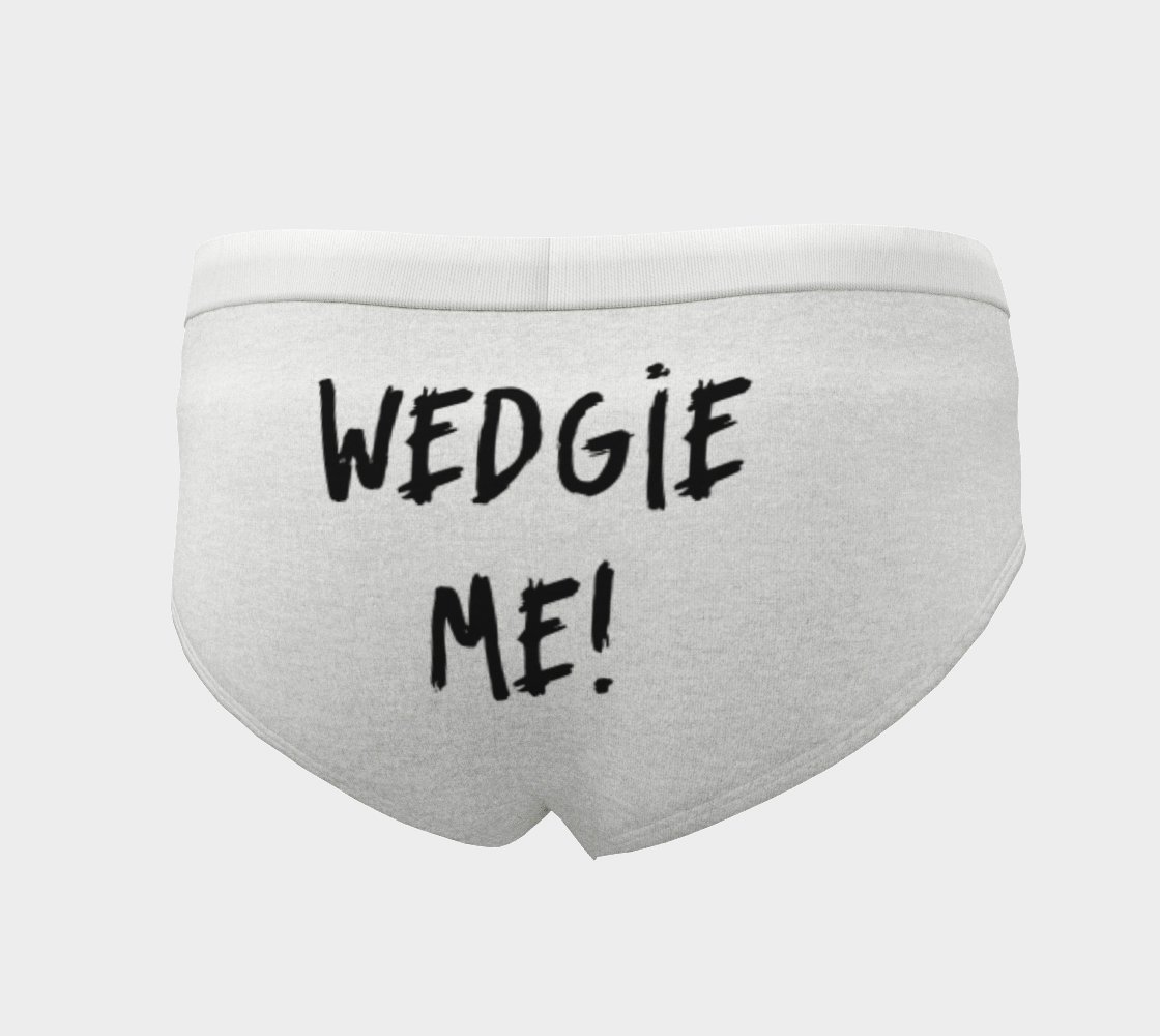 “Wedgie Me!” Briefs