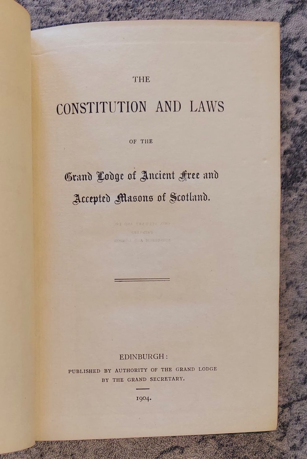 The Constitution and Laws of the Grand Lodge of Ancient Free and Accepted Masons of Scotland - 1904