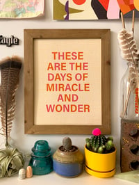 Image 2 of these are the days of miracle and wonder-11 x 14 print