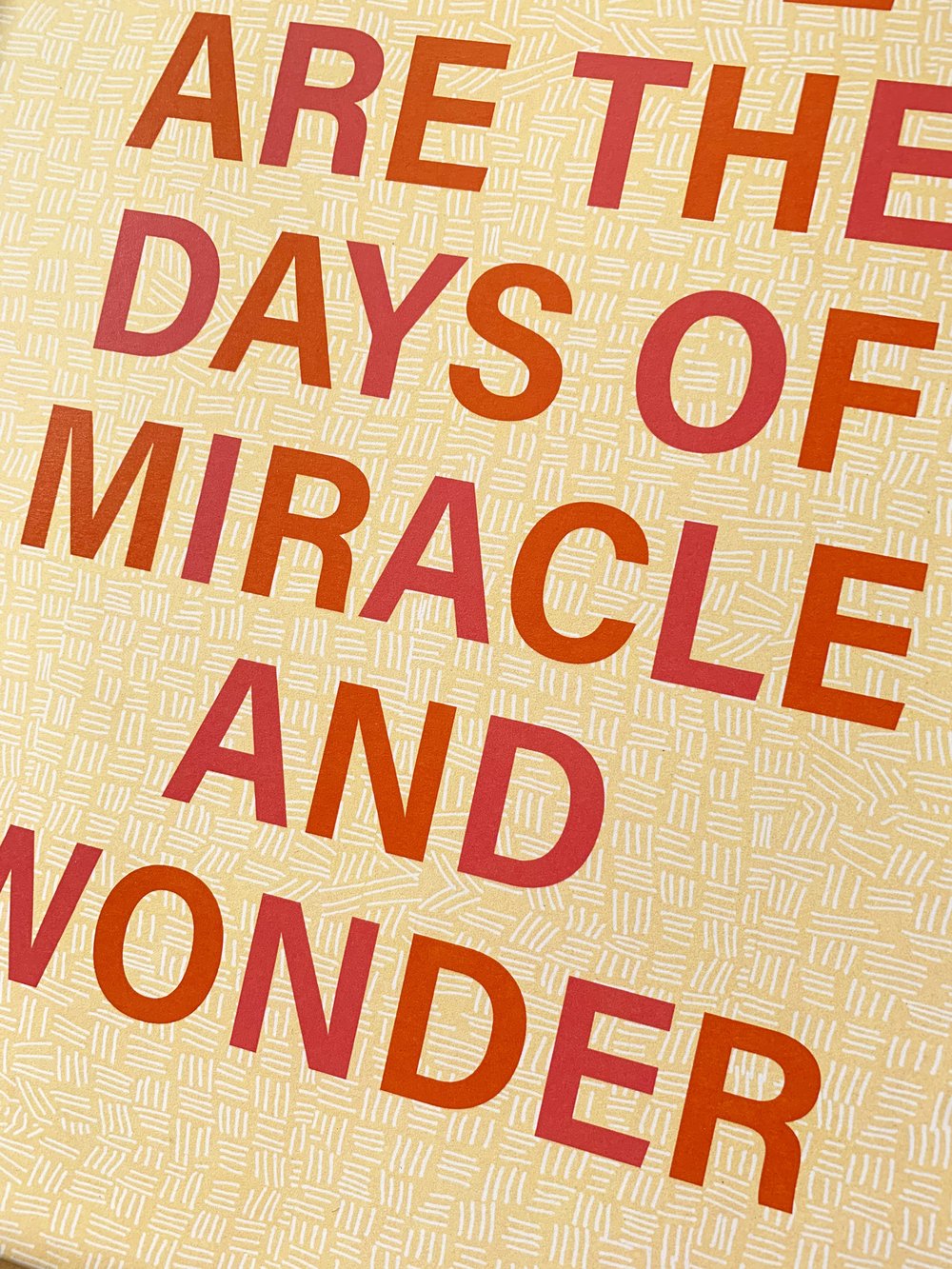 these are the days of miracle and wonder-11 x 14 print