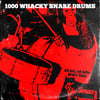 1,000 WHACKY SNARE DRUMS