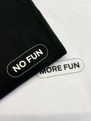 005 No/More Fun T-Shirt Bundle