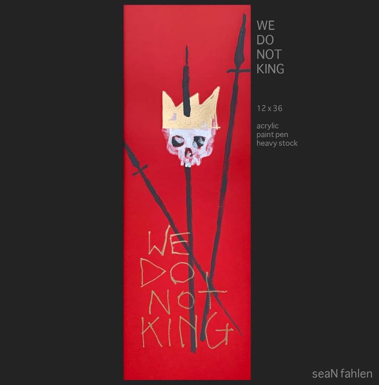 WE DO NOT KING   (original painting)   FRAME INCLUDED