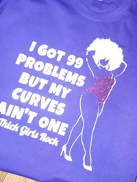 Image 2 of 99 PROBLEMS CUSTOM  TSHIRT 