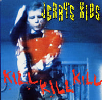 Jerry's Kids - Kill Kill Kill (Vinyl) (New)
