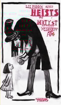 LIL' PUDDIN & THE HEISTS OF DIRTY ST AS TOLD BY YE LONDON FOG & ILLUSTRATED BY JOHN BENTLY