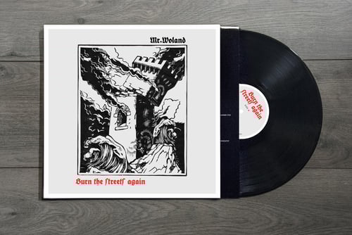 Image of MR. WOLAND - BURN THE STREETS AGAIN - VINYLS AND BUNDLES