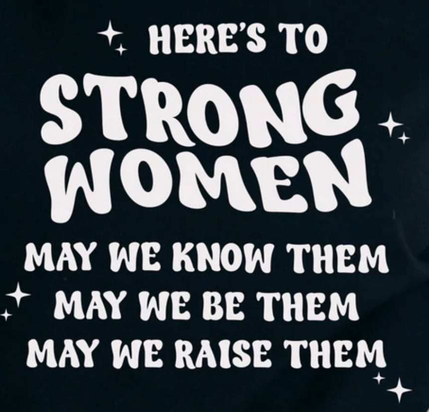 Image of "Here's To Strong Women" Tee