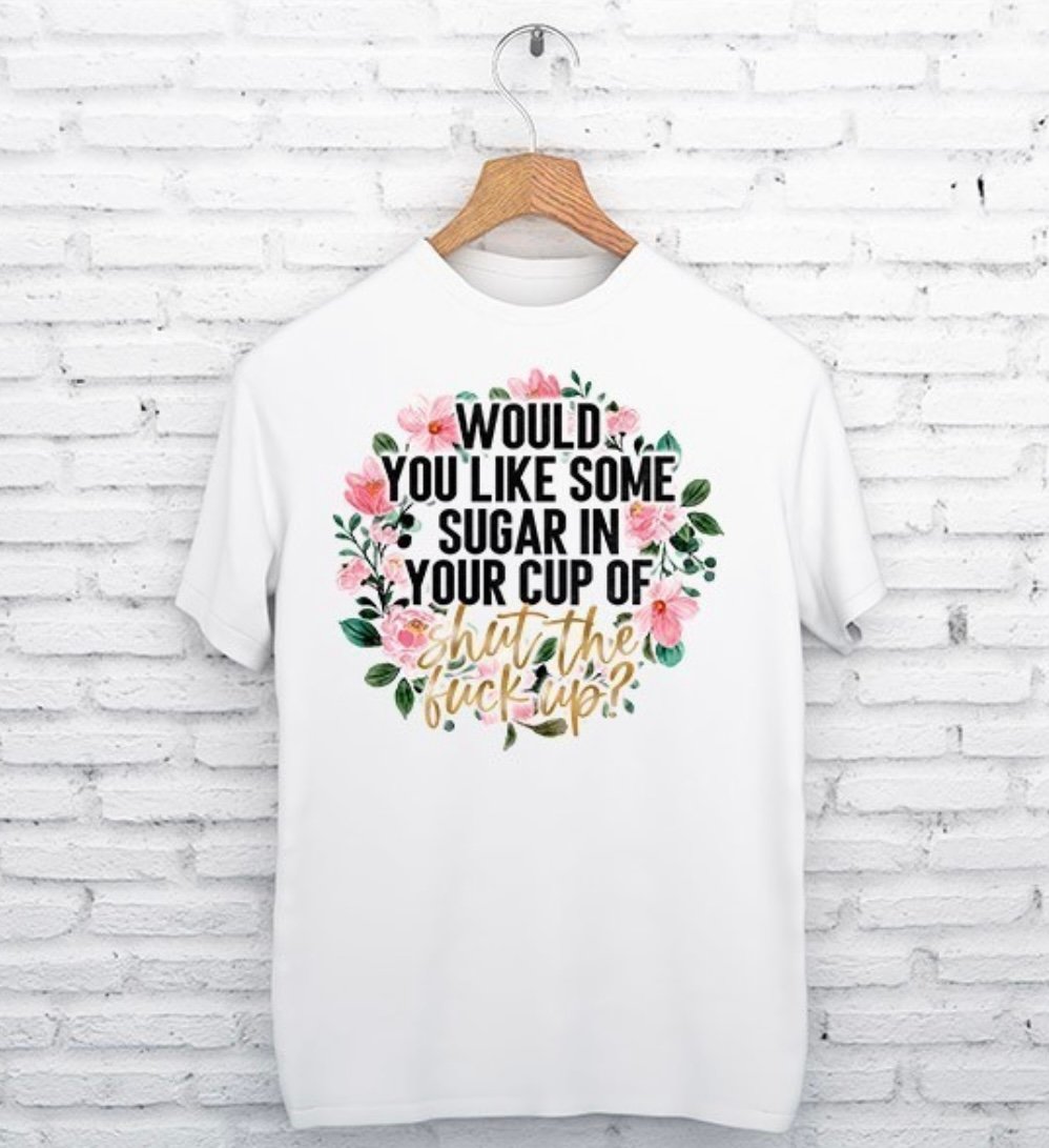 Image of "Would You Like Some Sugar..." T-Shirt