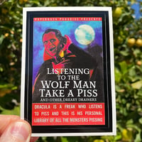 Listening to the Wolfman Take a Piss - 4.25 x 2.75 sticker