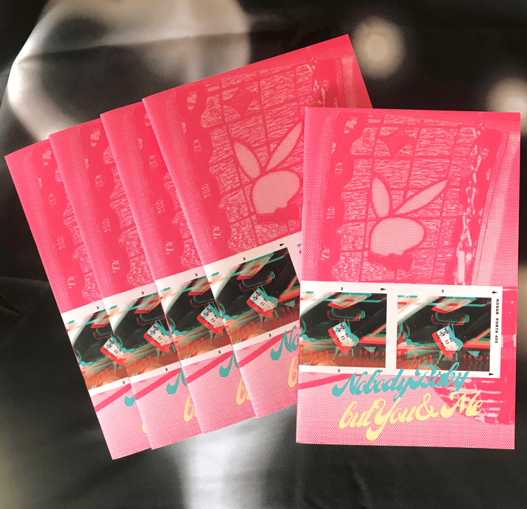 Nobody Baby, but You & Me Zine