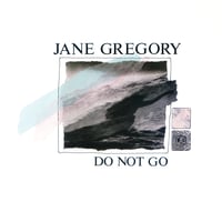 JANE GREGORY - Do Not Go 12"