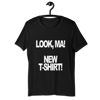 "Look, Ma! New T-Shirt" Tee