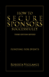 How To Secure Sponsors Successfully, Third Edition Revised for Beginners & Experts