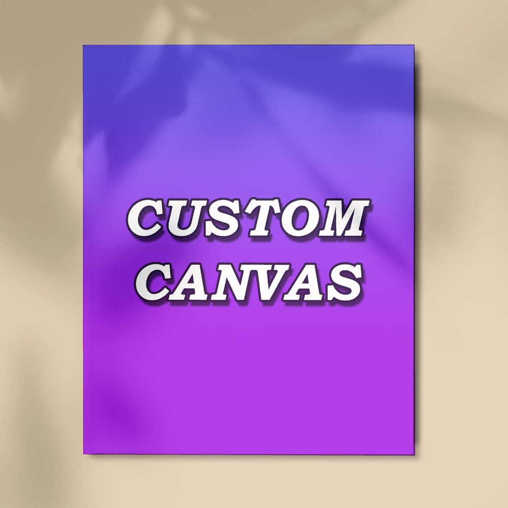 CUSTOM CANVAS