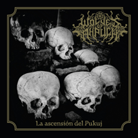 WOLVES OF AH PUCH “La Ascensión Del Pukuj” 