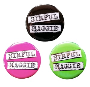 Image of 32mm Sinful Maggie Badges