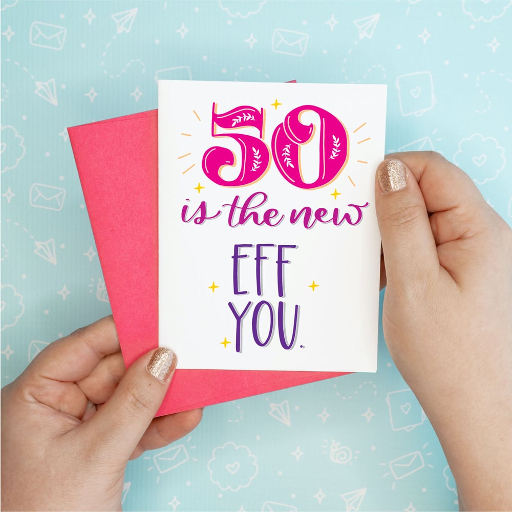 Image of Fifty is the new Eff You Card