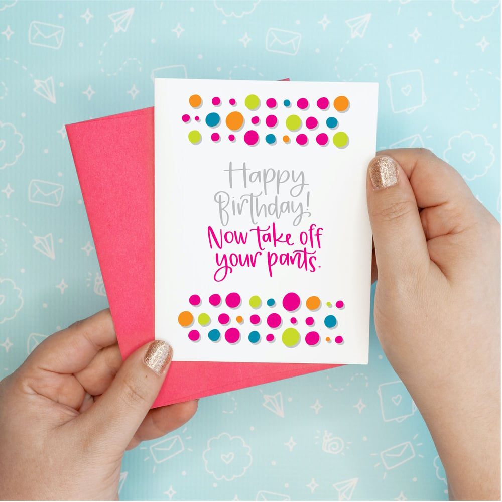 Image of Take Off Your Pants Birthday Card