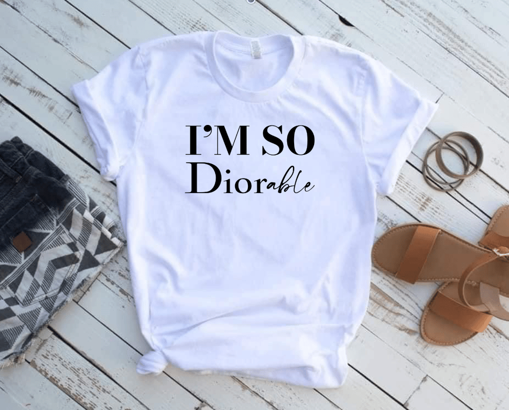 Image of "I'm So Dior... able" Tee
