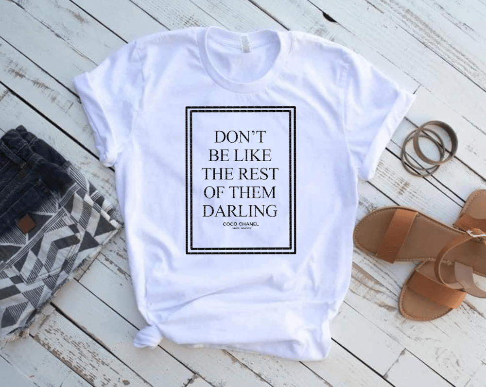 Image of " Don't Be Like the Rest of Them Darling" Tee